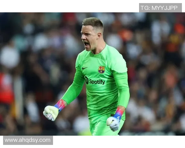 特尔施特根：从巴萨门将到世界最佳守门员的传奇之路