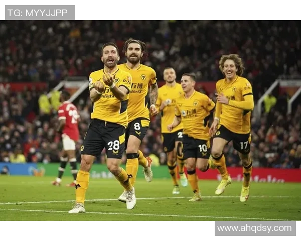 狼队与曼联精彩对决集锦回顾赛场瞬间尽显足球魅力与激情